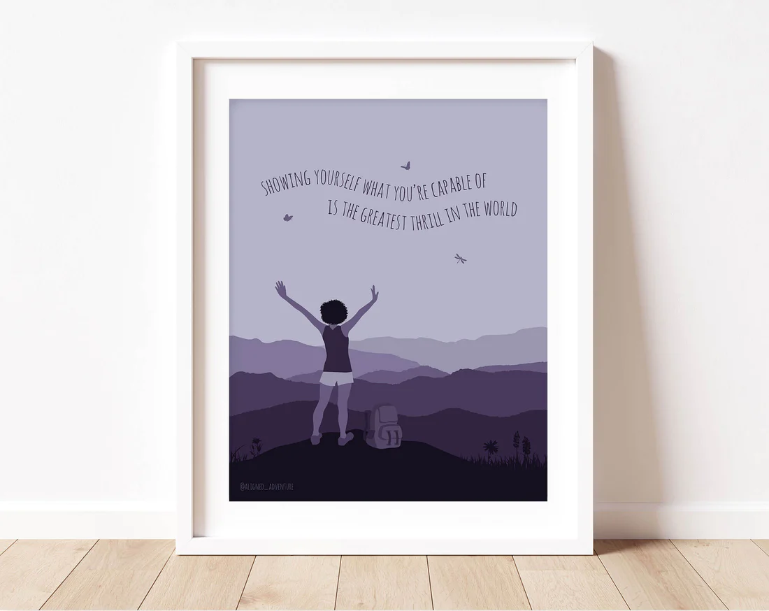 Showing Yourself What You're Capable of is the Greatest Thrill in the World Art Print